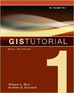 GIS Tutorial 1: For ArcGIS 10.1