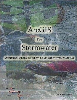 Arcgis for Stormwater: An Introductory Guide to Drainage System Mapping