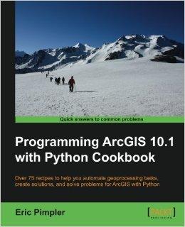 Programming ArcGIS 10.1 with Python Cookbook