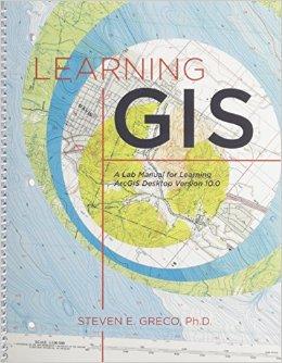 Learning GIS: Learning Arcgis Desktop Version 10.0